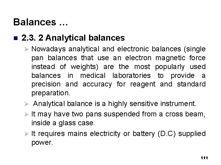 Balances … n 2. 3. 2 Analytical balances Nowadays analytical and electronic balances (single