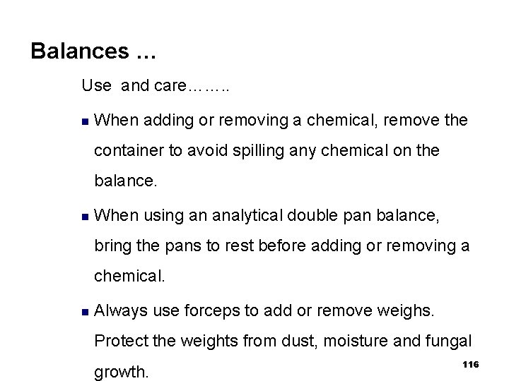 Balances … Use and care……. . n When adding or removing a chemical, remove