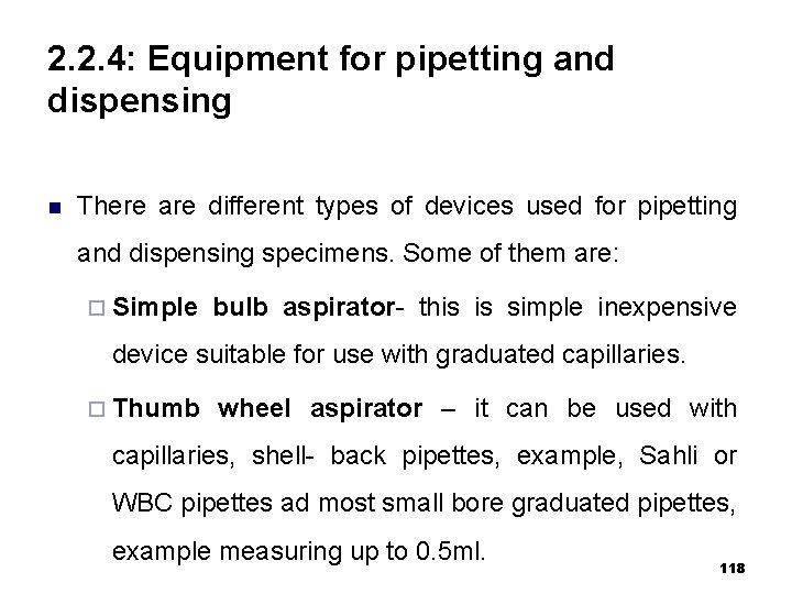 2. 2. 4: Equipment for pipetting and dispensing n There are different types of