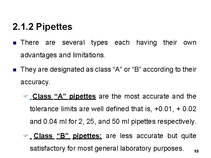 2. 1. 2 Pipettes n There are several types each having their own advantages