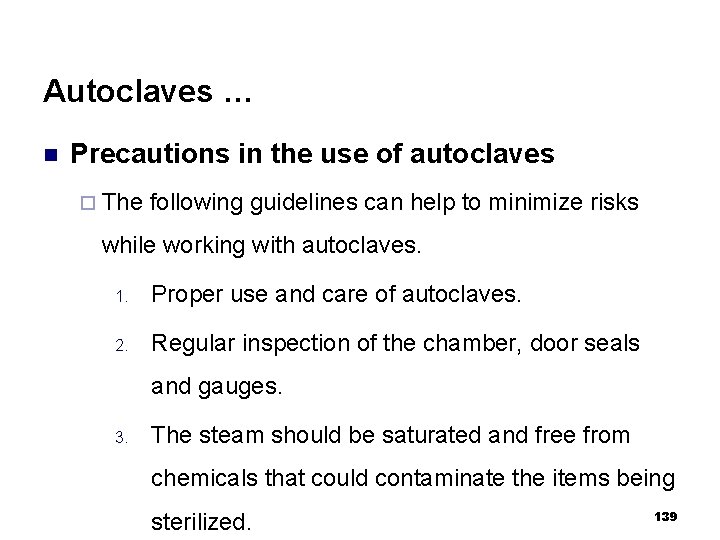 Autoclaves … n Precautions in the use of autoclaves ¨ The following guidelines can