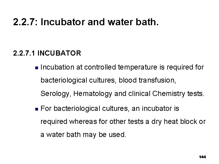 2. 2. 7: Incubator and water bath. 2. 2. 7. 1 INCUBATOR n Incubation