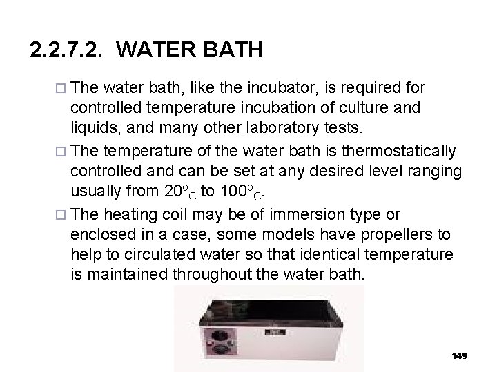 2. 2. 7. 2. WATER BATH ¨ The water bath, like the incubator, is