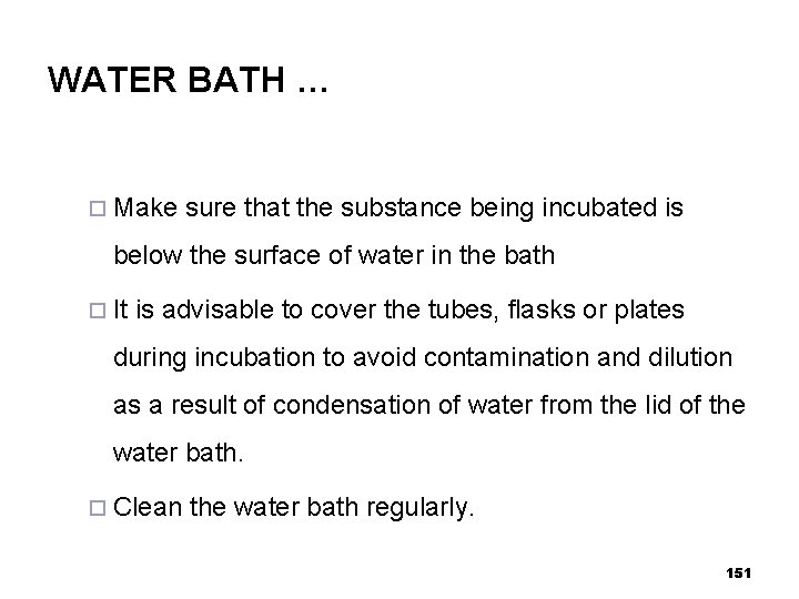 WATER BATH … ¨ Make sure that the substance being incubated is below the