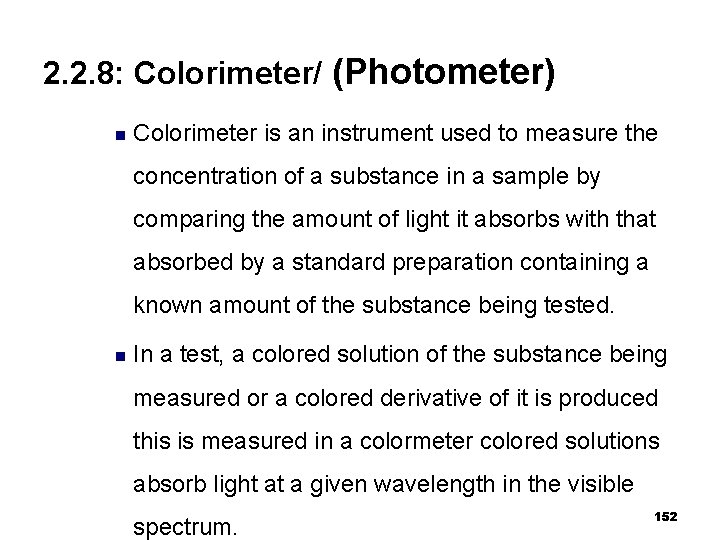 2. 2. 8: Colorimeter/ (Photometer) n Colorimeter is an instrument used to measure the