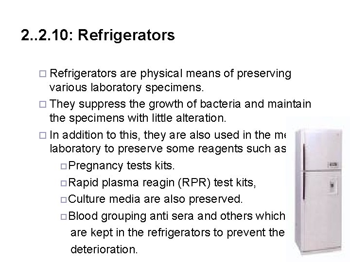 2. . 2. 10: Refrigerators ¨ Refrigerators are physical means of preserving various laboratory