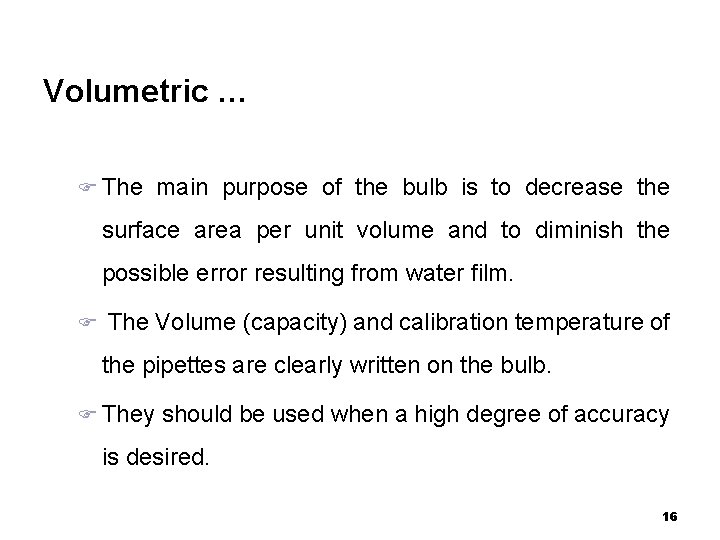 Volumetric … The main purpose of the bulb is to decrease the surface area