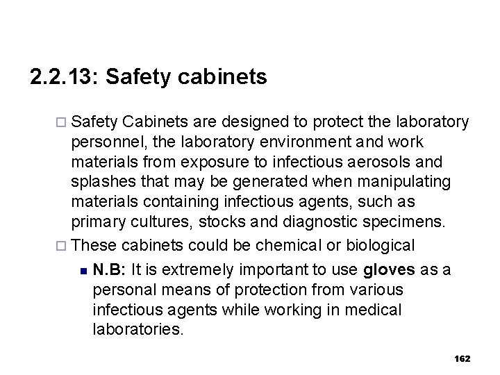 2. 2. 13: Safety cabinets ¨ Safety Cabinets are designed to protect the laboratory