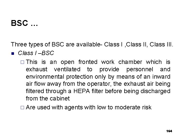 BSC … Three types of BSC are available- Class I , Class III. n