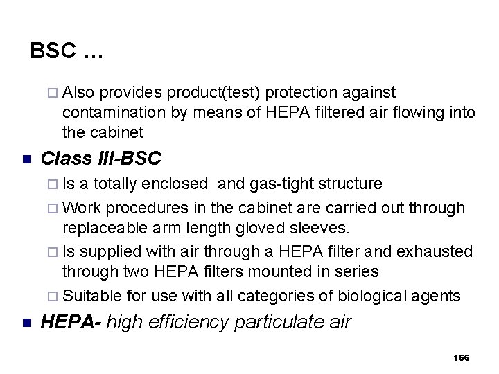 BSC … ¨ Also provides product(test) protection against contamination by means of HEPA filtered