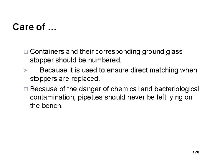 Care of … ¨ Containers and their corresponding ground glass stopper should be numbered.