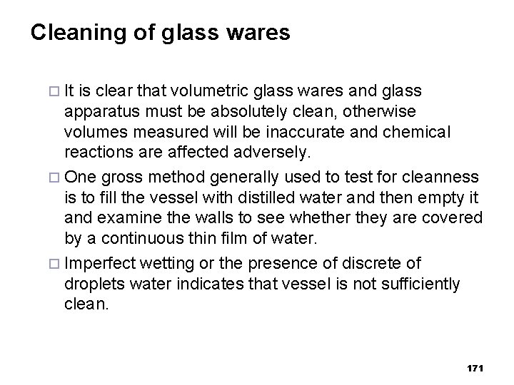 Cleaning of glass wares ¨ It is clear that volumetric glass wares and glass