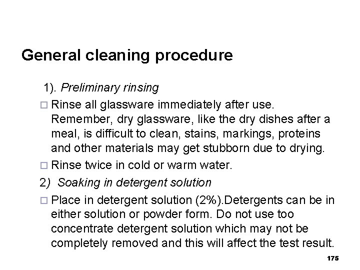 General cleaning procedure 1). Preliminary rinsing ¨ Rinse all glassware immediately after use. Remember,