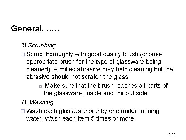 General. . …. 3). Scrubbing ¨ Scrub thoroughly with good quality brush (choose appropriate