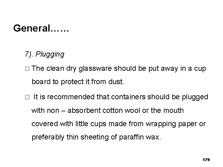 General…… 7). Plugging ¨ The clean dry glassware should be put away in a