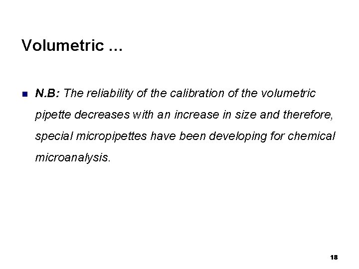 Volumetric … n N. B: The reliability of the calibration of the volumetric pipette