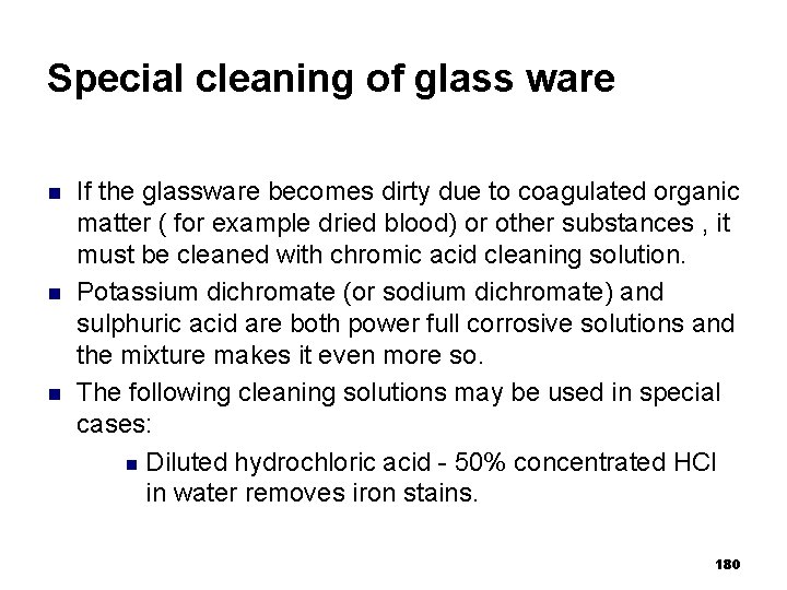 Special cleaning of glass ware n n n If the glassware becomes dirty due