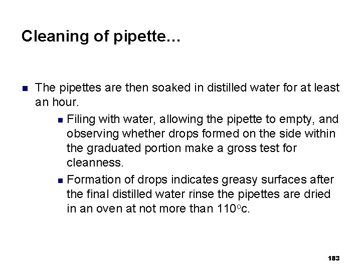 Cleaning of pipette… n The pipettes are then soaked in distilled water for at