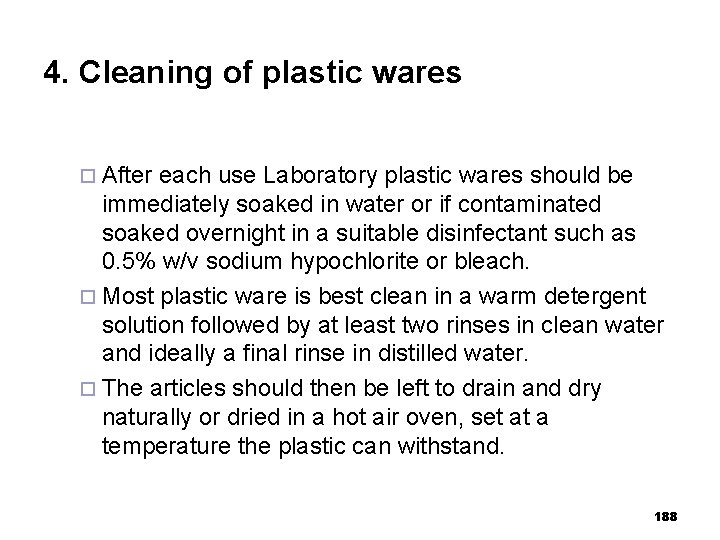 4. Cleaning of plastic wares ¨ After each use Laboratory plastic wares should be