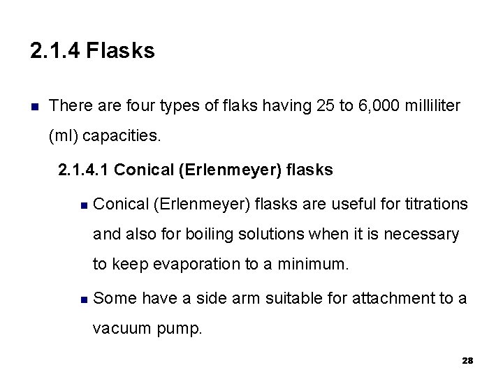 2. 1. 4 Flasks n There are four types of flaks having 25 to