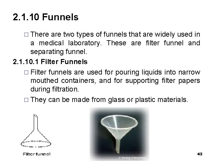 2. 1. 10 Funnels ¨ There are two types of funnels that are widely