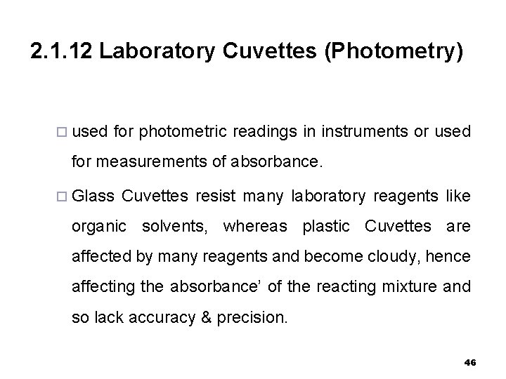 2. 1. 12 Laboratory Cuvettes (Photometry) ¨ used for photometric readings in instruments or