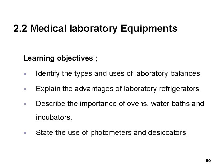 2. 2 Medical laboratory Equipments Learning objectives ; § Identify the types and uses