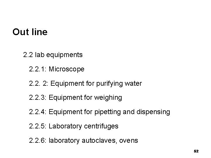 Out line 2. 2 lab equipments 2. 2. 1: Microscope 2. 2. 2: Equipment