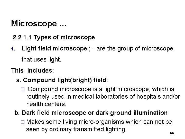 Microscope … 2. 2. 1. 1 Types of microscope 1. Light field microscope ;