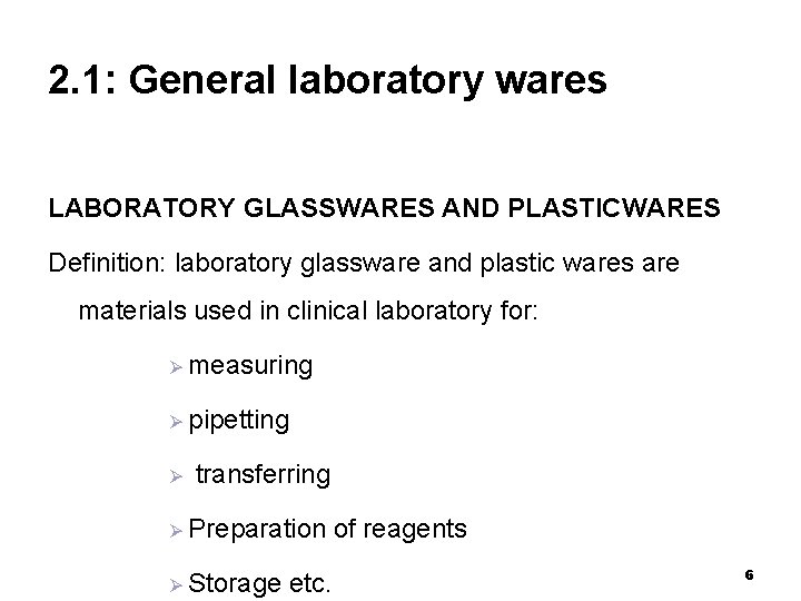 2. 1: General laboratory wares LABORATORY GLASSWARES AND PLASTICWARES Definition: laboratory glassware and plastic