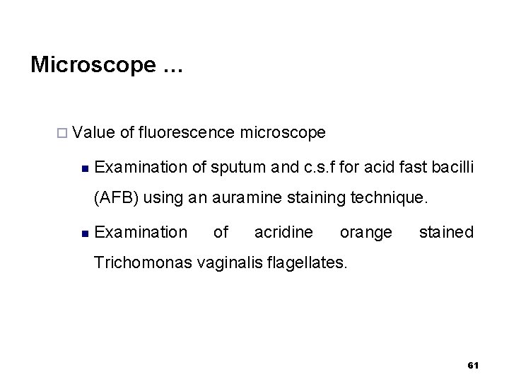 Microscope … ¨ Value n of fluorescence microscope Examination of sputum and c. s.