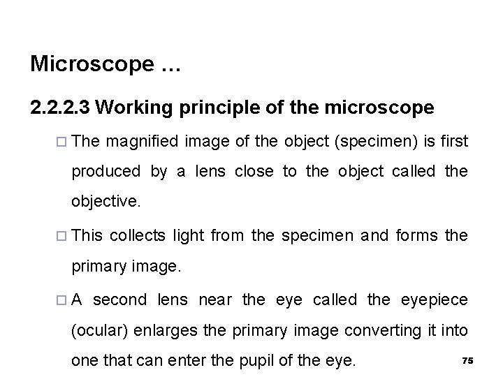 Microscope … 2. 2. 2. 3 Working principle of the microscope ¨ The magnified