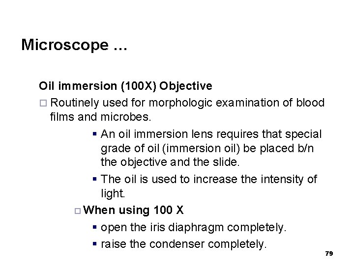 Microscope … Oil immersion (100 X) Objective ¨ Routinely used for morphologic examination of