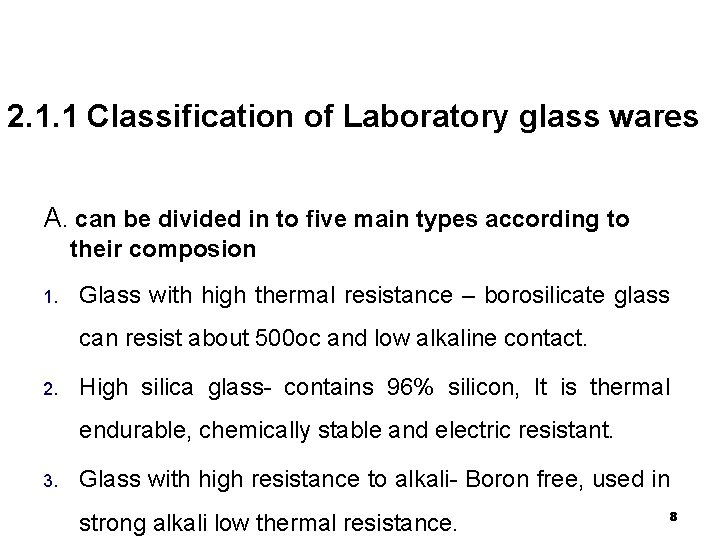 2. 1. 1 Classification of Laboratory glass wares A. can be divided in to