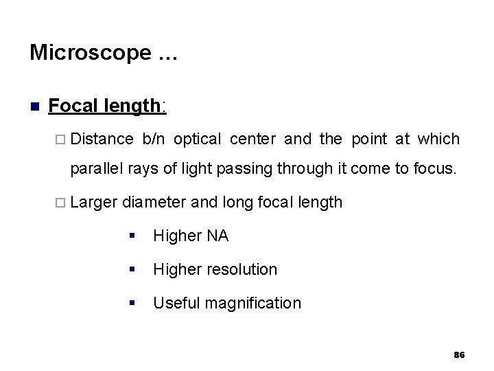 Microscope … n Focal length: ¨ Distance b/n optical center and the point at