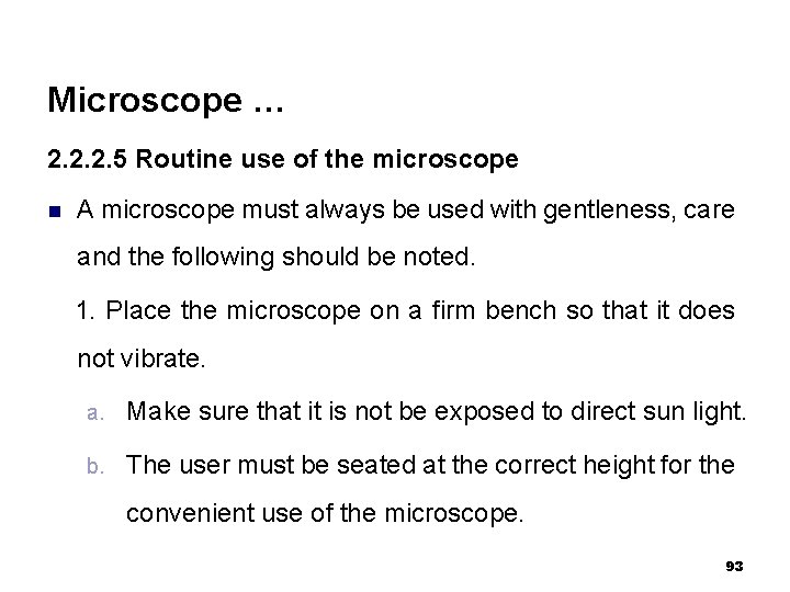 Microscope … 2. 2. 2. 5 Routine use of the microscope n A microscope