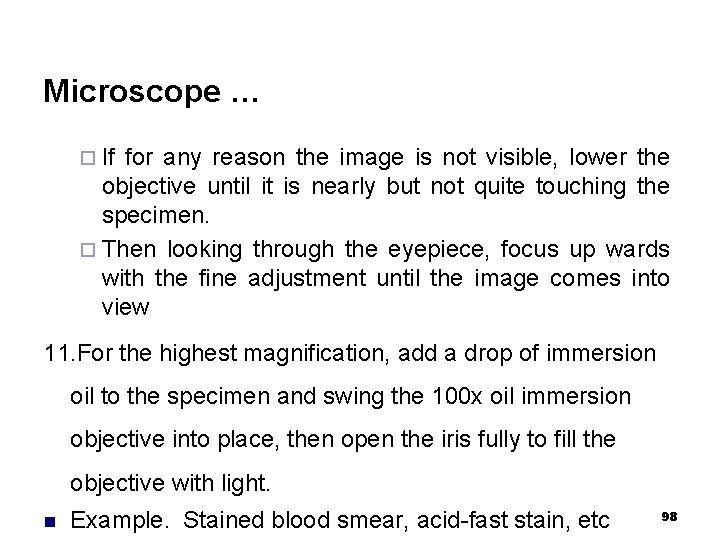 Microscope … ¨ If for any reason the image is not visible, lower the