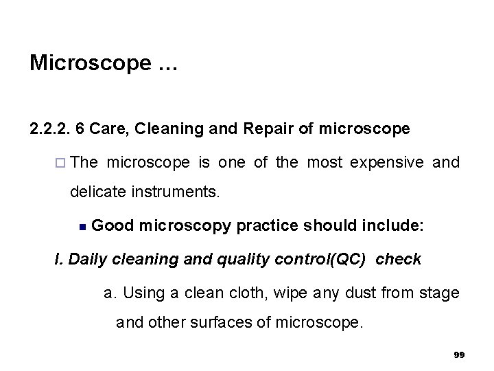 Microscope … 2. 2. 2. 6 Care, Cleaning and Repair of microscope ¨ The