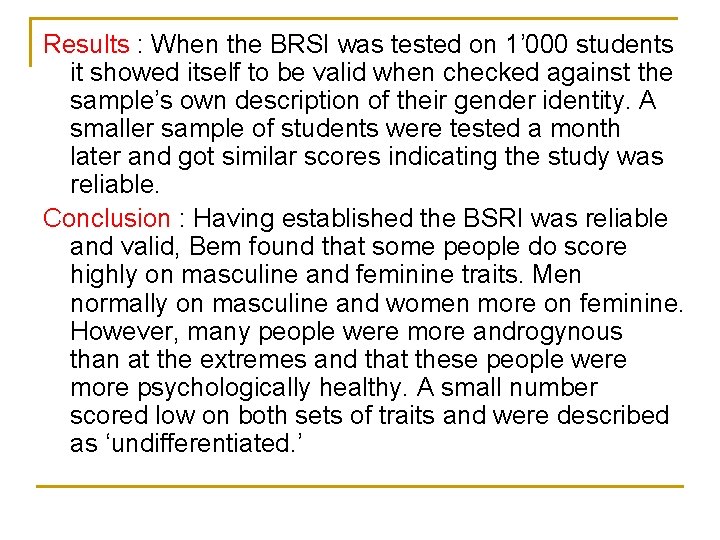 Results : When the BRSI was tested on 1’ 000 students it showed itself