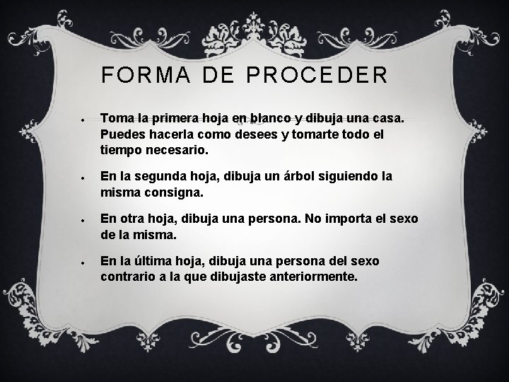 FORMA DE PROCEDER Toma la primera hoja en blanco y dibuja una casa. Puedes