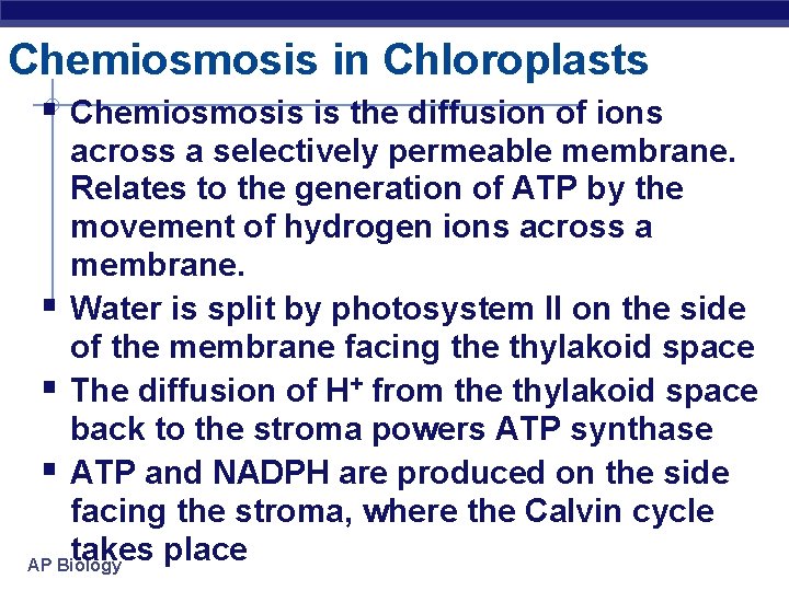 Chemiosmosis in Chloroplasts § Chemiosmosis is the diffusion of ions across a selectively permeable
