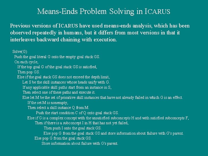 Means-Ends Problem Solving in ICARUS Previous versions of ICARUS have used means-ends analysis, which