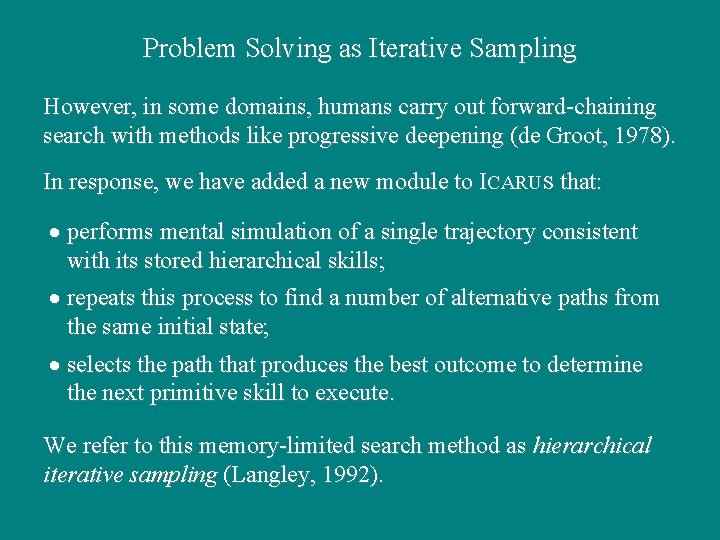 Problem Solving as Iterative Sampling However, in some domains, humans carry out forward-chaining search