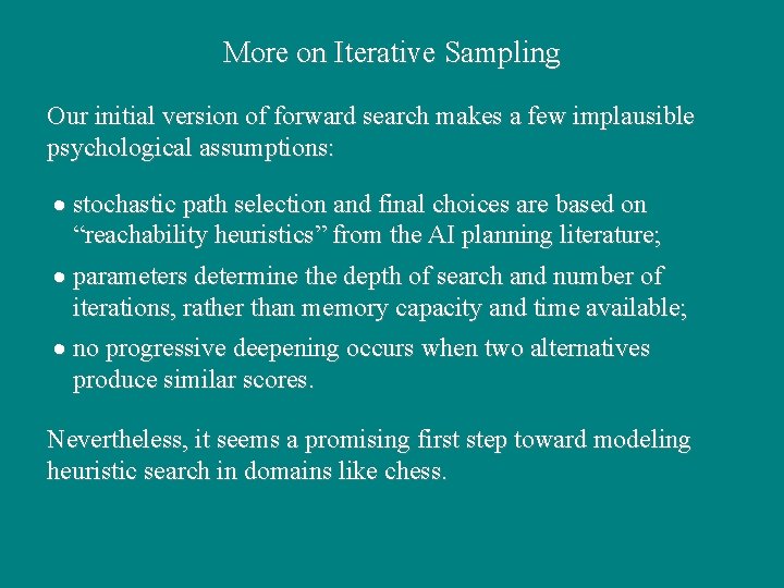 More on Iterative Sampling Our initial version of forward search makes a few implausible