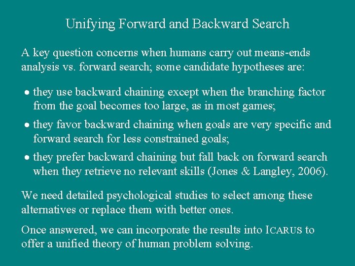 Unifying Forward and Backward Search A key question concerns when humans carry out means-ends