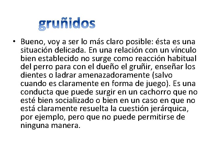  • Bueno, voy a ser lo más claro posible: ésta es una situación