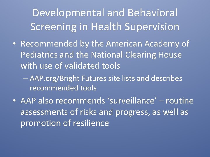 Developmental and Behavioral Screening in Health Supervision • Recommended by the American Academy of