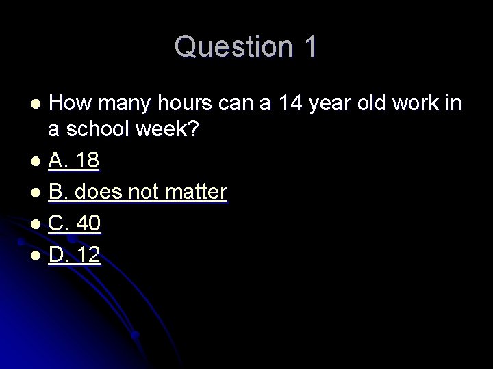 Question 1 How many hours can a 14 year old work in a school