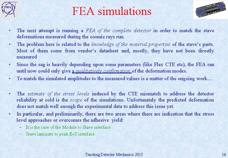 FEA simulations • • • The next attempt is running a FEA of the