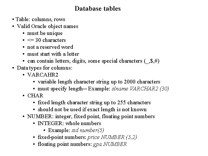 Database tables • Table: columns, rows • Valid Oracle object names • must be